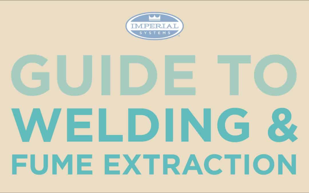 GUIDE TO WELDING & FUME EXTRACTION