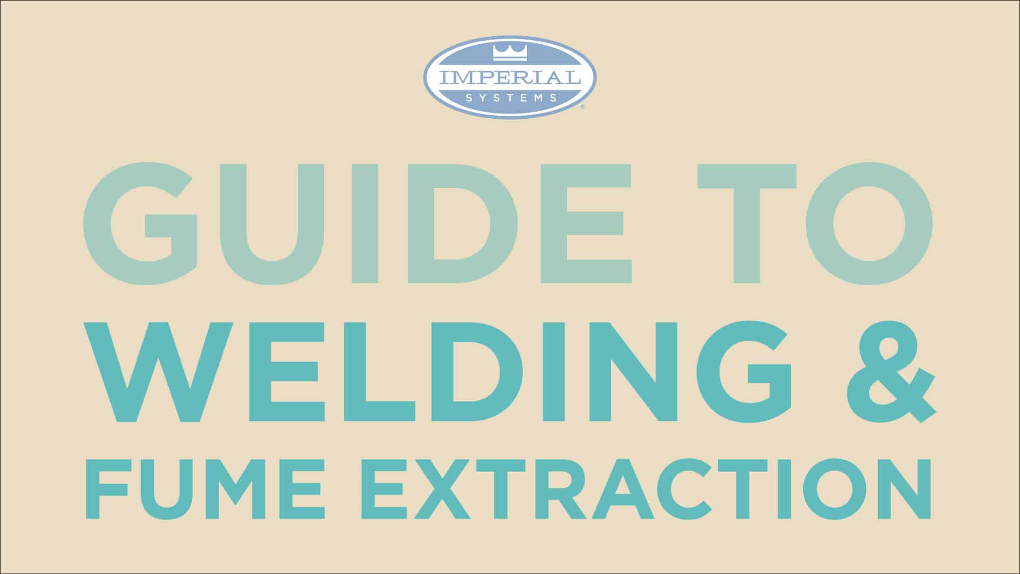 Guide to Welding & Fume Extraction