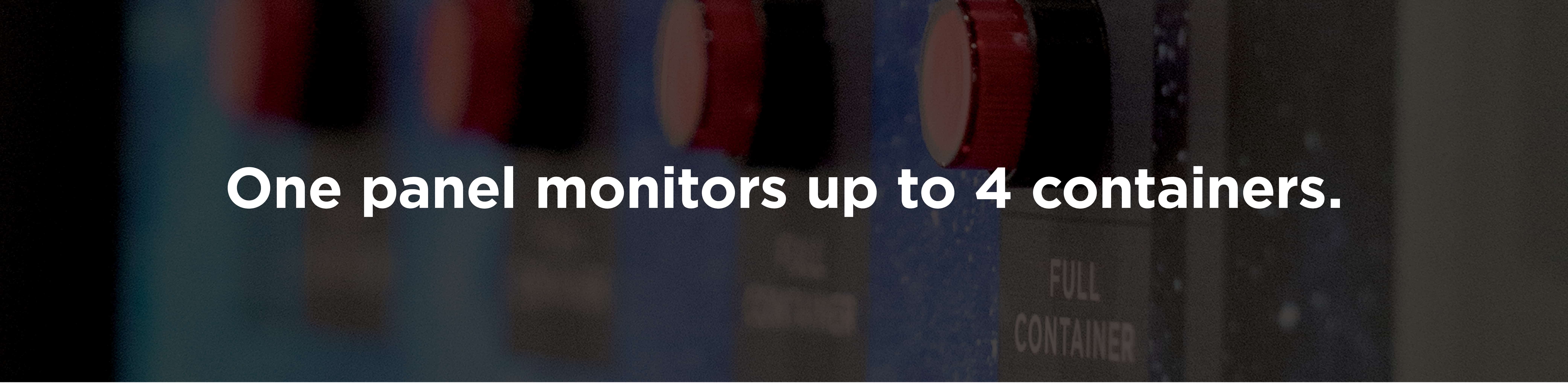 One Dust Level Sensor panel monitors up to four containers.