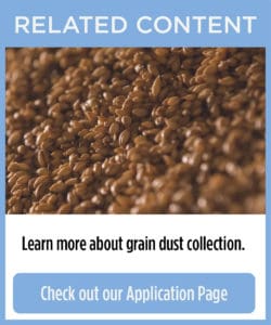 Related Content - Learn more about grain dust collection. - Check out our Application Page