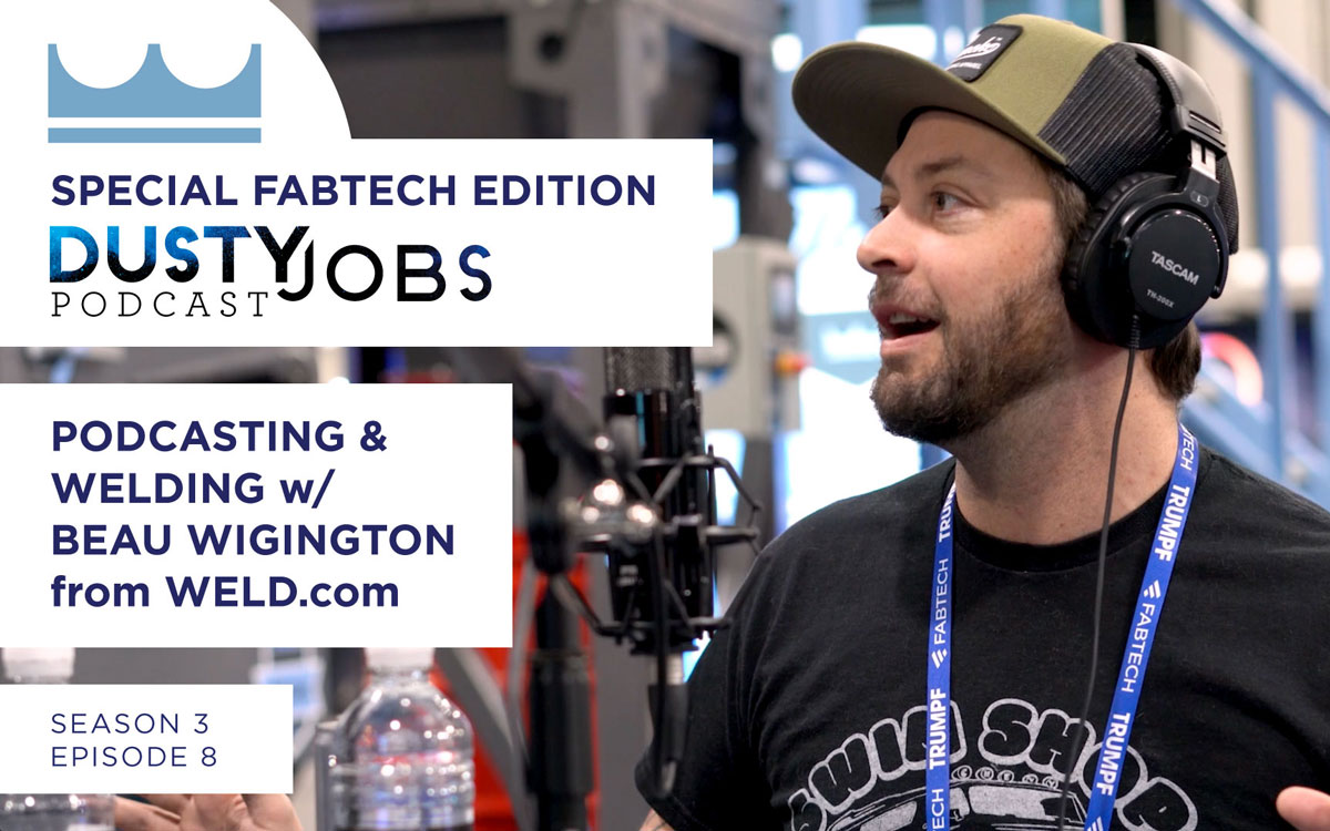 Special Fabtech Edition with Beau Wigington from Weld.com - season 3, episode 8