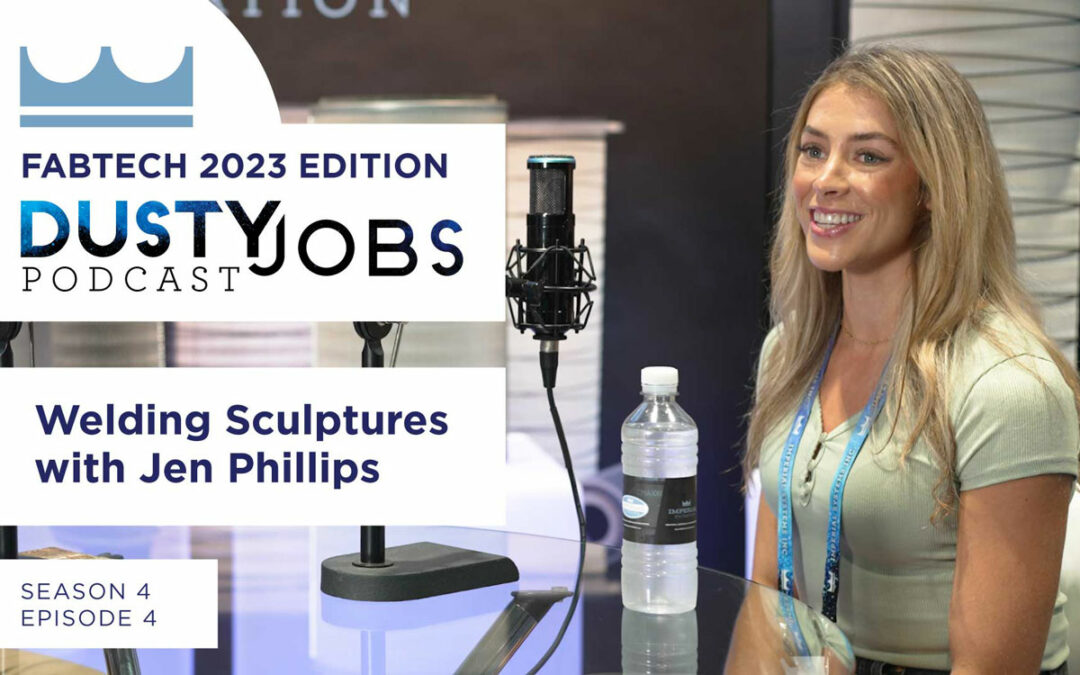 Fabtech 2023 with Jen Phillips – Dusty Jobs Podcast – S4 E4