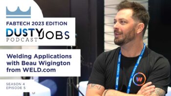 Fabtech 2023 with Beau Wigington from Weld.com – Dusty Jobs Podcast – S4 E5