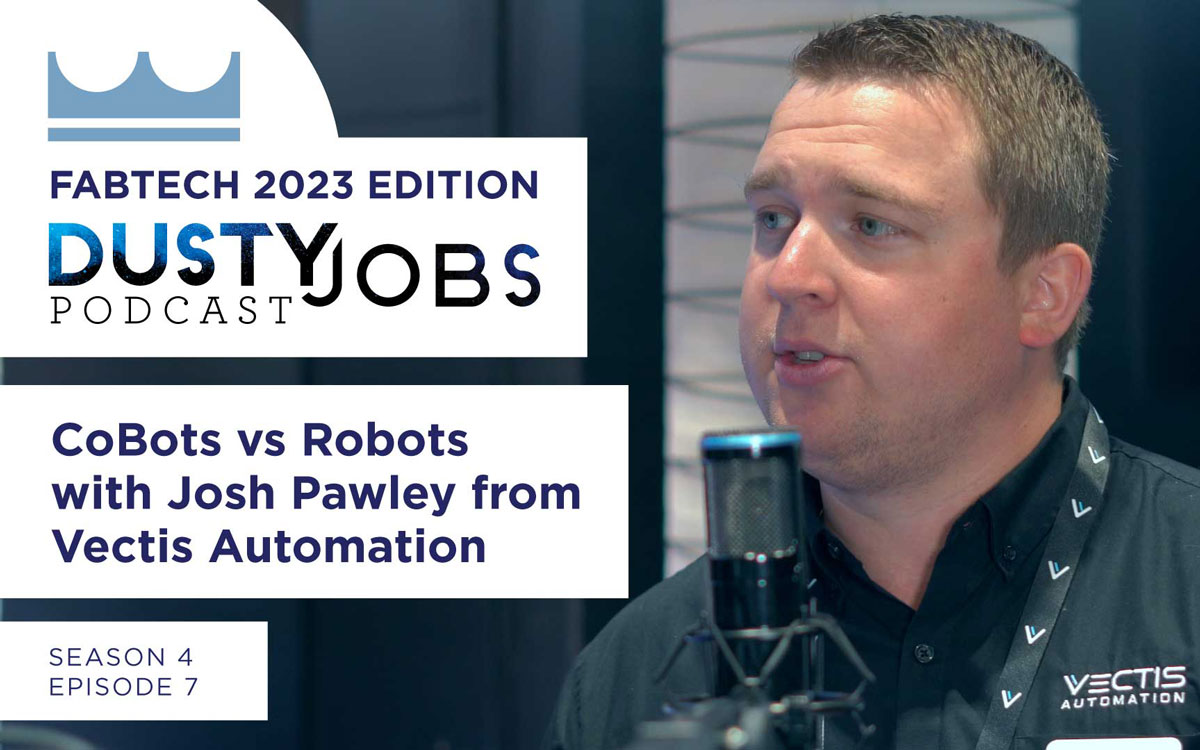 Dusty Jobs Podcast - CoBots vs Robots with Josh Pawley from Vectis Automation